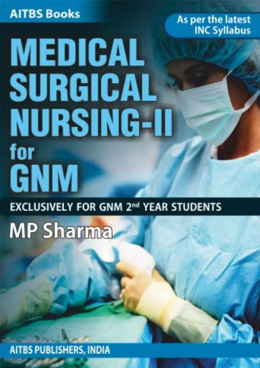 Medical Surgical Nursing-II for GNM. 2/Ed. ( Exclusively for GNM 2nd Year Students)